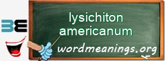 WordMeaning blackboard for lysichiton americanum